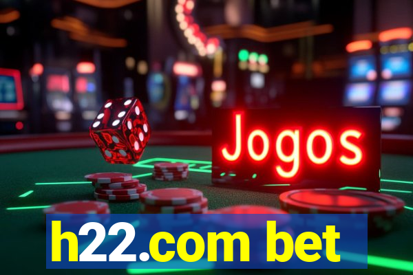 h22.com bet